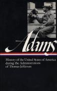 Henry Adams: History Of The United States Vol. 1 1801-1809 (Loa #31)