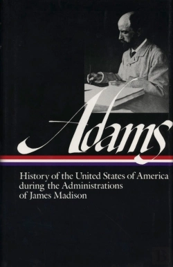 Bertrand.pt - Henry Adams: History Of The United States Vol. 2 1809-1817 (Loa #32)