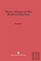 Henry Adams On The Road To Chartres