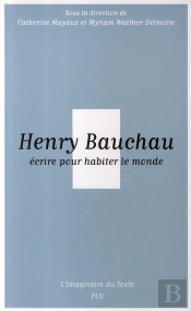 Henry Bauchau ; Écrire Pour Habiter Le Monde
