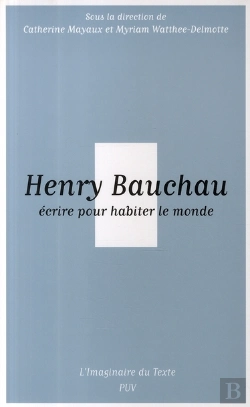 Bertrand.pt - Henry Bauchau ; Écrire Pour Habiter Le Monde