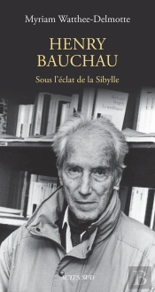 Henry Bauchau ; Sous L'Éclat De La Sibylle