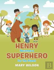Henry Becomes A Superhero For The Planet