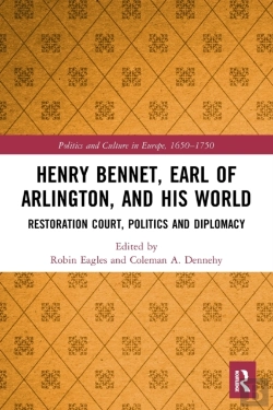 Bertrand.pt - Henry Bennet, Earl Of Arlington, And His World