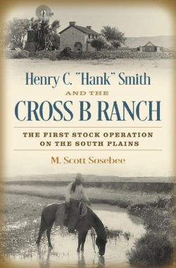 Bertrand.pt - Henry C. &Quote;Hank&Quote; Smith And The Cross B Ranch