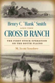 Henry C. 'Hank' Smith And The Cross B Ranch