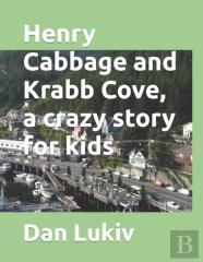 Henry Cabbage And Krabb Cove, A Crazy Story For Kids