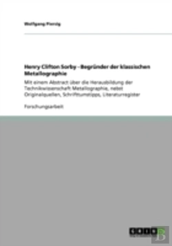 Bertrand.pt - Henry Clifton Sorby - Begrunder Der Klassischen Metallographie