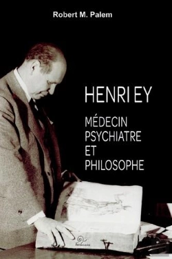Bertrand.pt - Henry Ey ; Médecin Psychiatre Et Philosophe