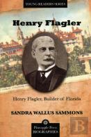 Henry Flagler, Builder Of Florida