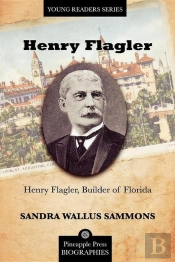 Henry Flagler, Builder Of Florida