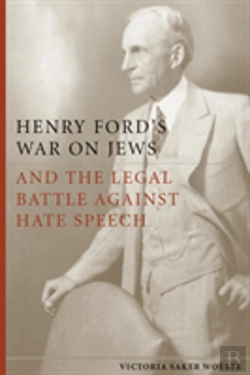 Bertrand.pt - Henry Ford'S War On Jews And The Legal Battle Against Hate Speech