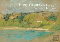 Bertrand.pt - Henry Grosjean (1864-1948) ; De Paris À La Bresse