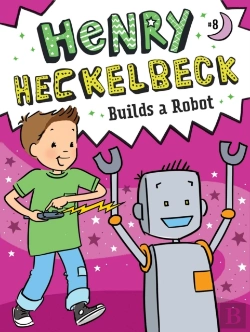 Bertrand.pt - Henry Heckelbeck Builds A Robot