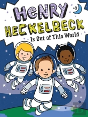 Henry Heckelbeck Is Out Of This World