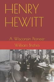 Henry Hewitt: A Wisconsin Pioneer