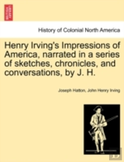Bertrand.pt - Henry Irving'S Impressions Of America, N