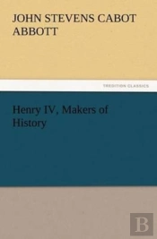 Henry Iv, Makers Of History