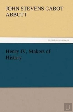 Bertrand.pt - Henry Iv, Makers Of History