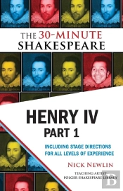 Henry Iv, Part 1: The 30-Minute Shakespeare