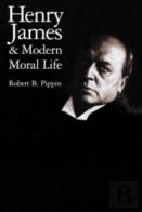 Henry James And Modern Moral Life