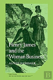 Henry James And The 'Woman Business'