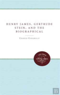 Bertrand.pt - Henry James, Gertrude Stein, And The Biographical Act