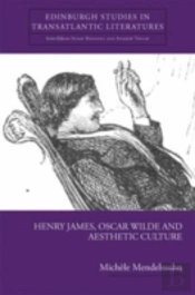 Henry James, Oscar Wilde And Aesthetic Culture