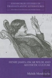 Henry James, Oscar Wilde And Aesthetic Culture