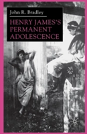 Henry Jamesâ€™S Permanent Adolescence