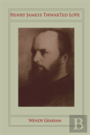 Henry James'S Thwarted Love