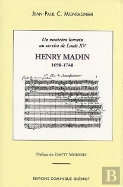 Henry Madin, 1698-1748 ; Un Musicien Lorrain Au Service De Louis Xv
