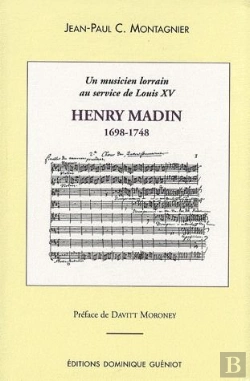 Bertrand.pt - Henry Madin, 1698-1748 ; Un Musicien Lorrain Au Service De Louis Xv