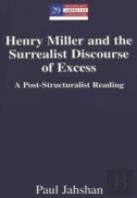 Henry Miller And The Surrealist Discourse Of Excess