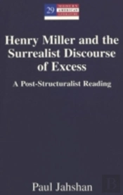 Henry Miller And The Surrealist Discourse Of Excess