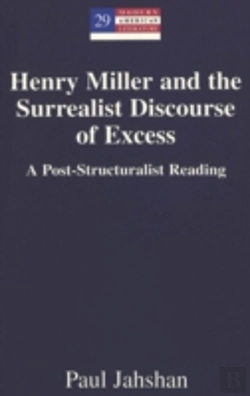 Bertrand.pt - Henry Miller And The Surrealist Discourse Of Excess
