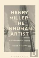 Henry Miller: The Inhuman Artist