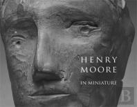 Henry Moore In Miniature