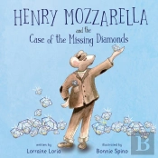 Henry Mozzarella And The Case Of The Missing Diamonds