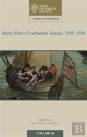 Henry Piers'S Continental Travels, 1595â€“1598