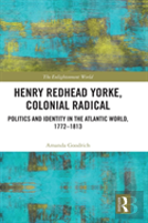 Henry Redhead Yorke, Colonial Radical