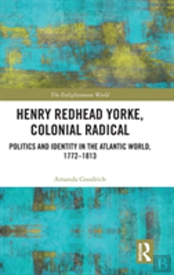 Bertrand.pt - Henry Redhead Yorke, Colonial Radical