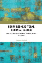 Henry Redhead Yorke, Colonial Radical