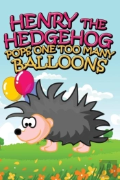 Henry The Hedgehog Pops One Too Many Balloons