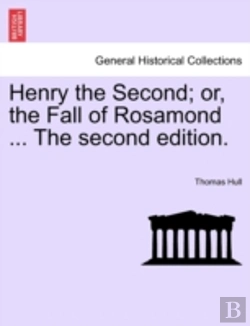 Bertrand.pt - Henry The Second; Or, The Fall Of Rosamo
