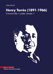 Henry Torrès (1891-1966) : L'Avocat Des 'Justes Causes'