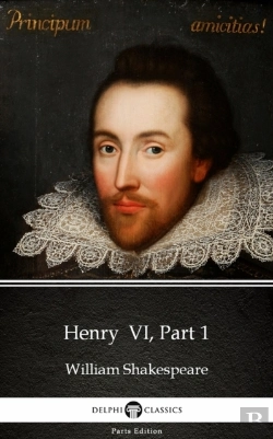 Bertrand.pt - Henry  Vi, Part 1 By William Shakespeare (Illustrated)
