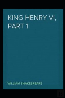 Bertrand.pt - Henry Vi, Part 1 William Shakespeare Annotated Edition