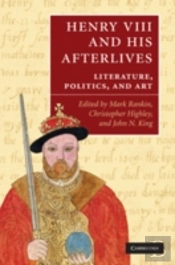 Henry Viii And His Afterlives