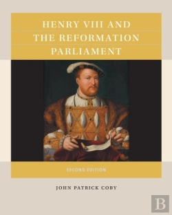 Bertrand.pt - Henry Viii And The Reformation Parliament